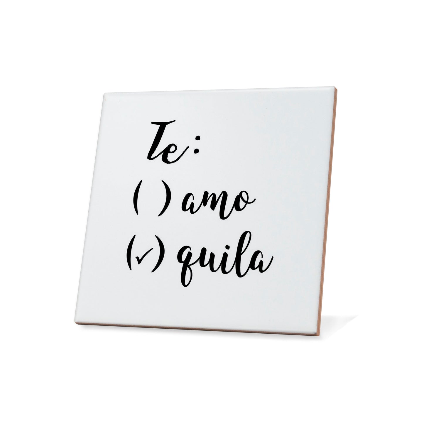 Te: ( ) amo ( ) quila Quote Coaster