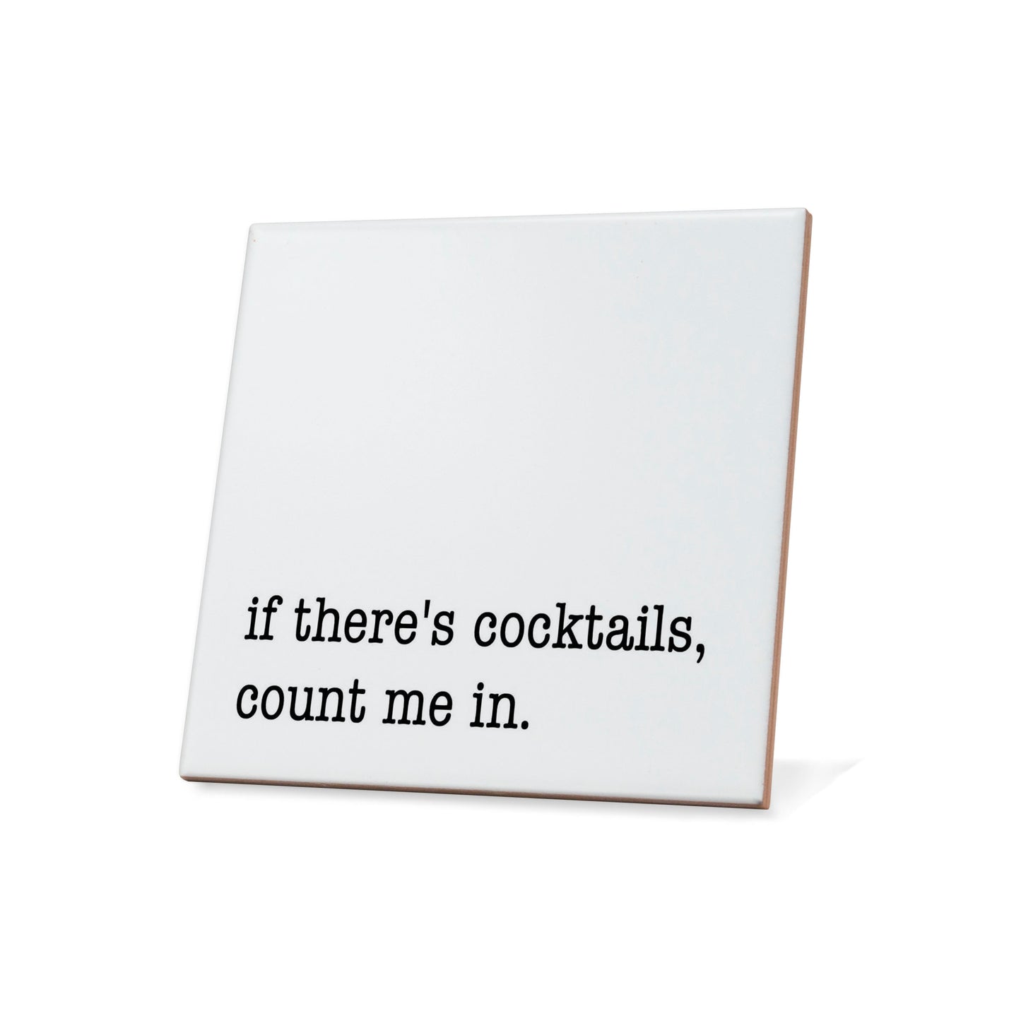 If there's cocktails count me in Quote Coaster