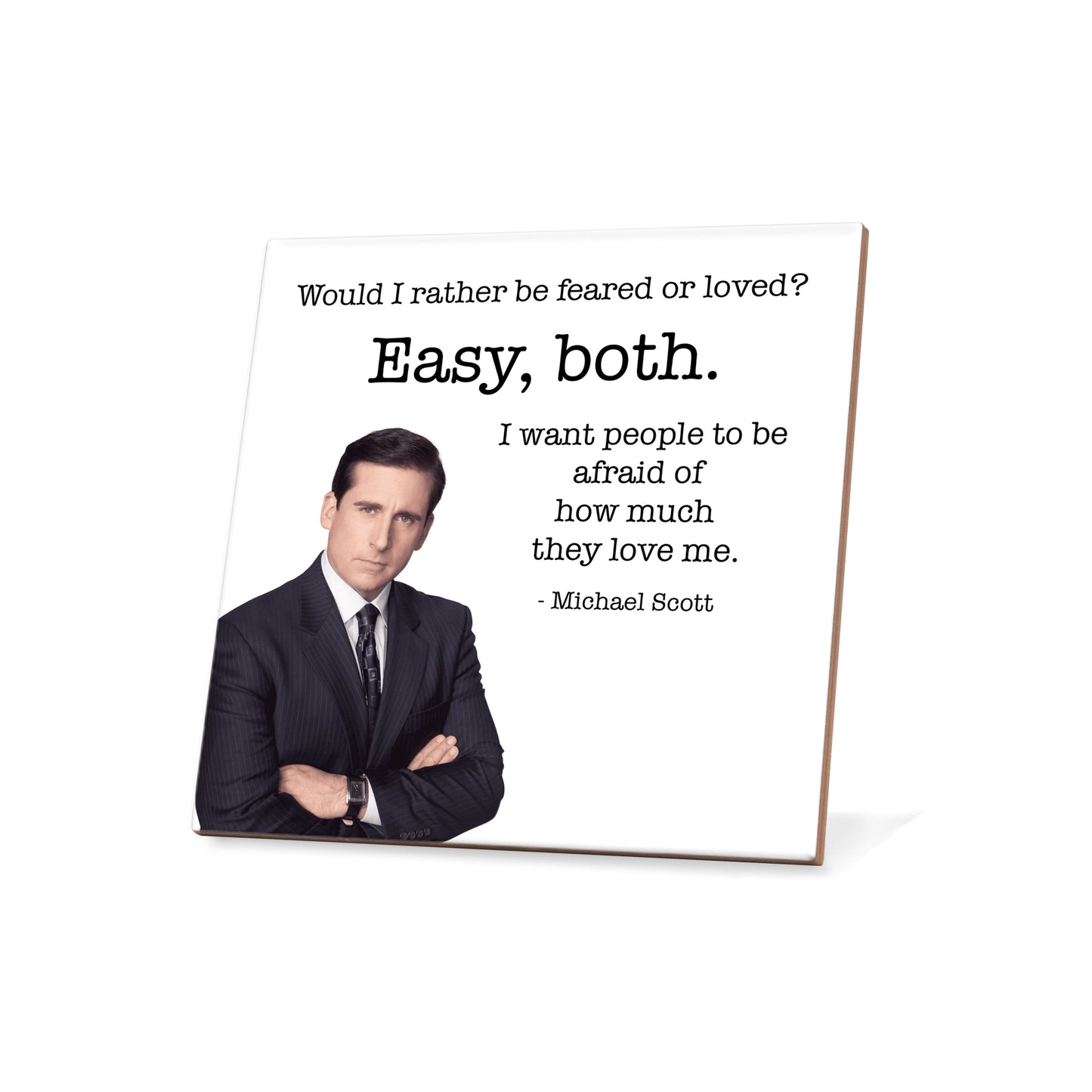 Michael Scott - Would I rather be feared or loved? Ceramic Coaster