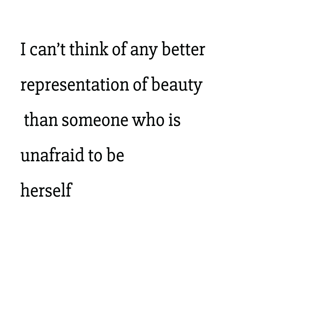 I Can't Think Of Any Better Representation Of Beauty Than Someone Who Is Unafraid To Be Herself Quote Mug