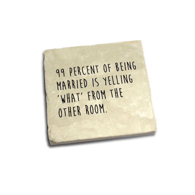 99% Of Being Married Quote Coaster