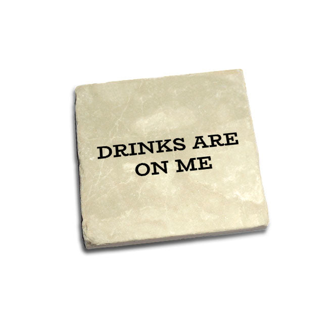 Drinks Are On Me Quote Coaster