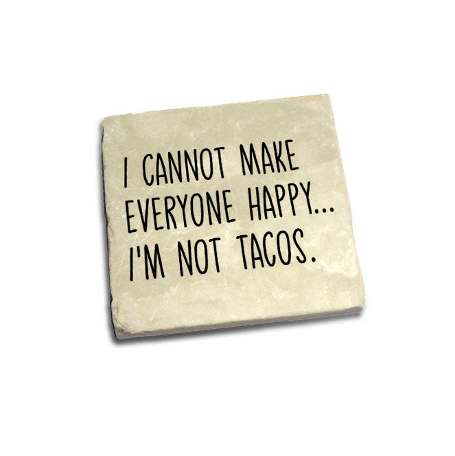 I'm Not Tacos Quote Coaster