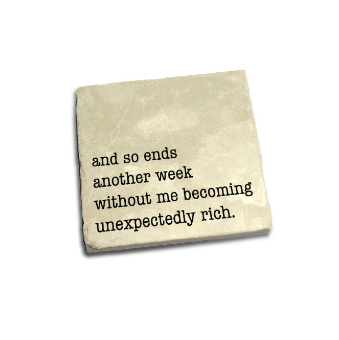 And so ends another week without me becoming unexpectedly rich.  Quote Coaster