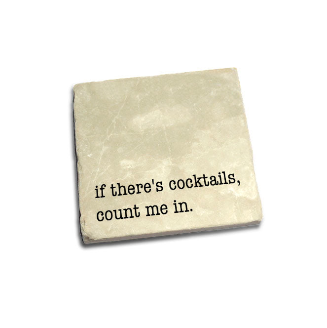 If there's cocktails count me in Quote Coaster