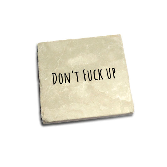 Don't Fuck up Quote Coaster