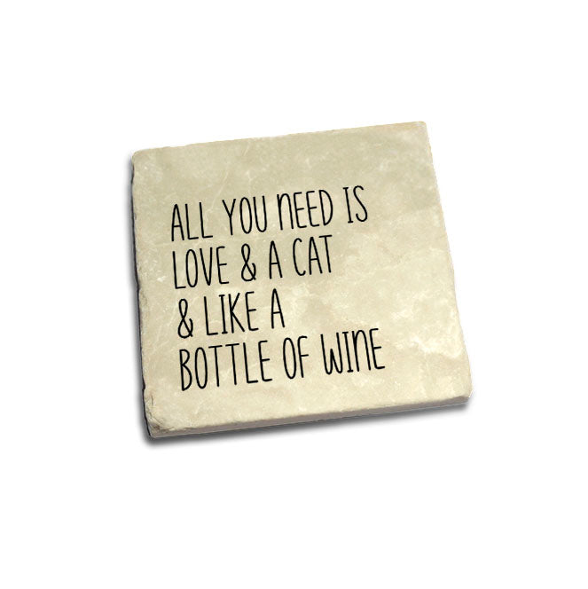 All you need is love & a cat & Wine Quote Coaster