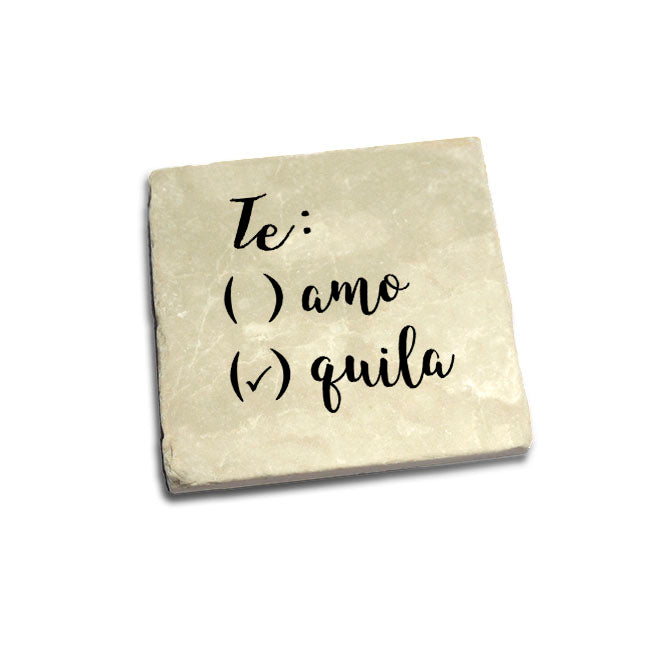 Te: ( ) amo ( ) quila Quote Coaster