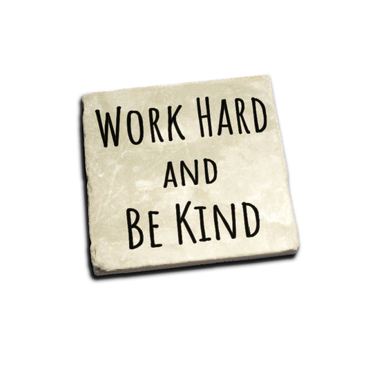 Work Hard Be Kind Coaster