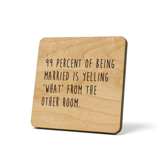 99% Of Being Married Quote Coaster