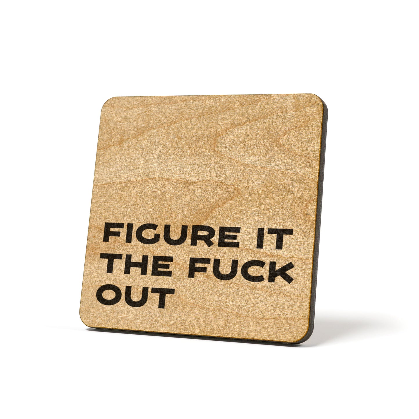 Figure It The Fuck Out Quote Coaster