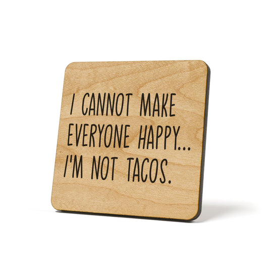 I'm Not Tacos Quote Coaster