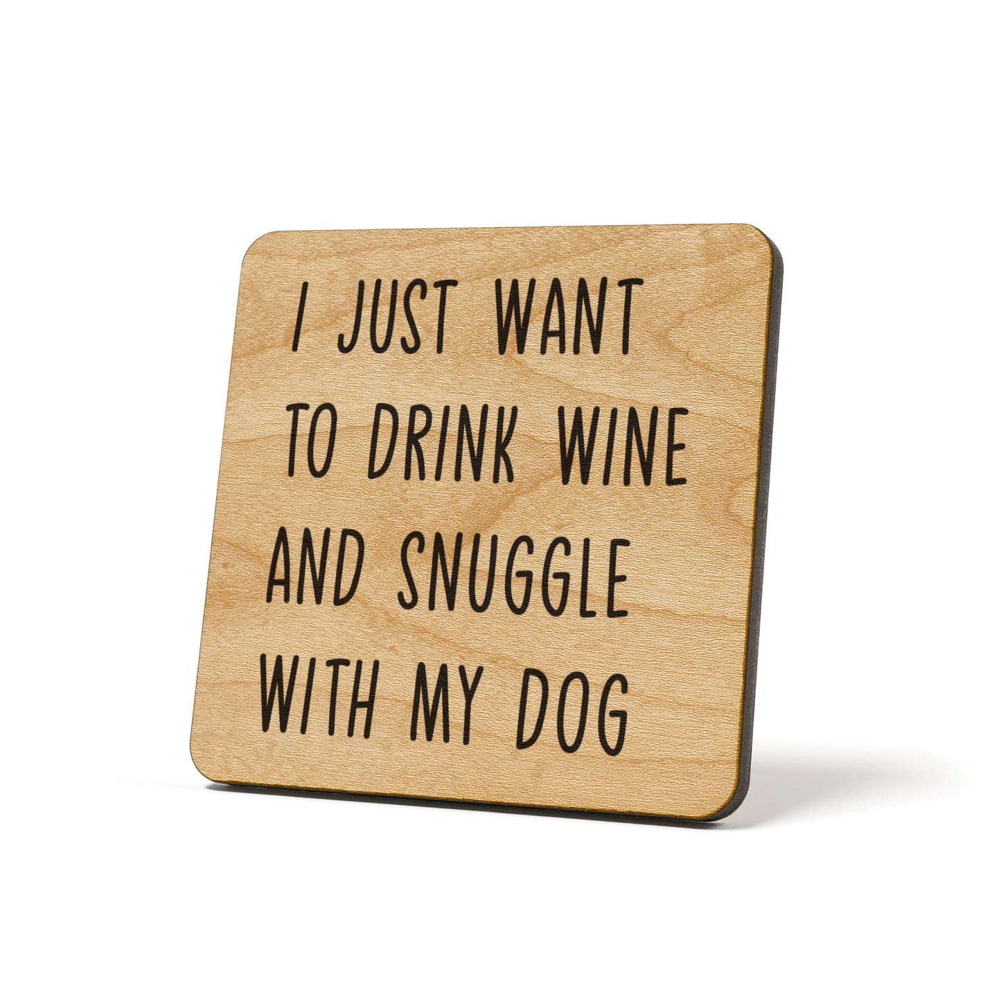 Drink Wine And Snuggle With My Dog Quote Coaster