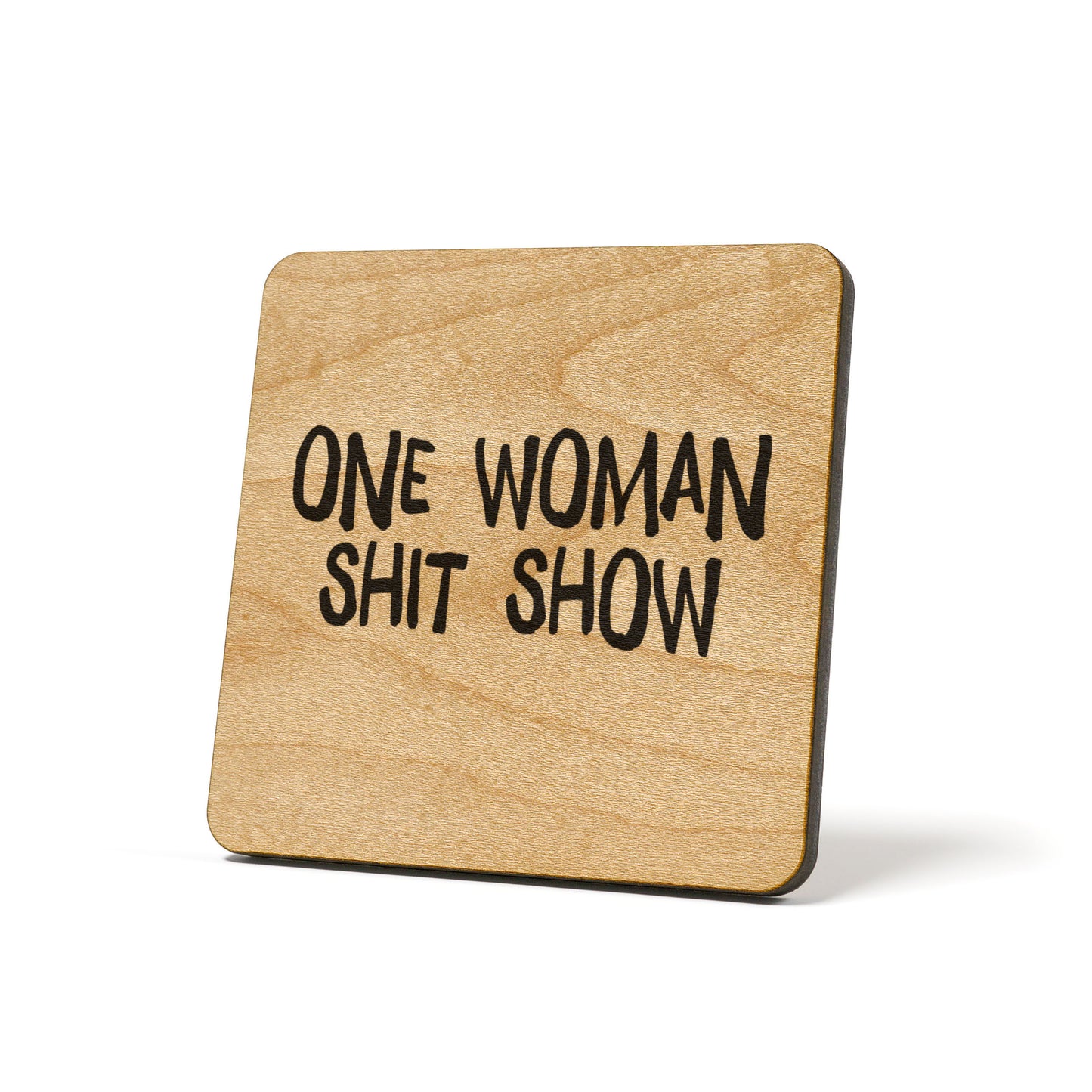 One Woman Shit Show Quote Coaster