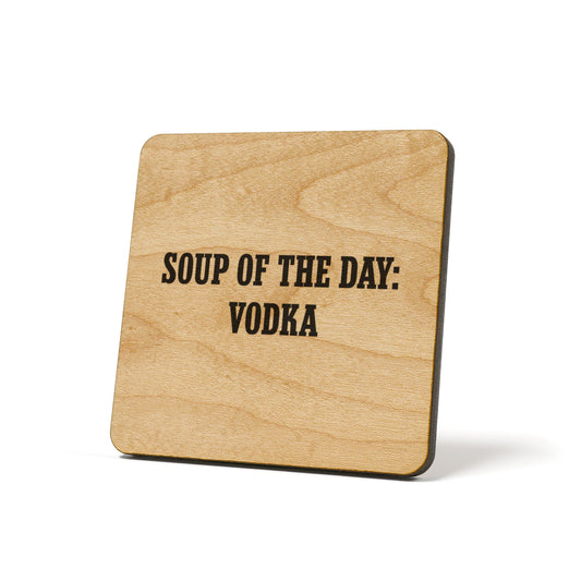 Soup Of The Day: Vod... Quote Coaster