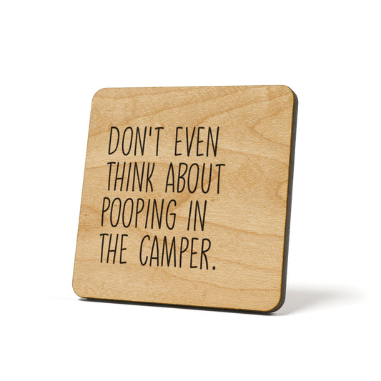 Don't Even Think About Pooping In The Camper Quote Coaster