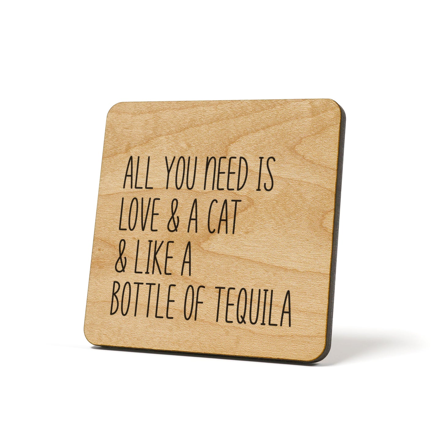All you need is love & a cat & Tequila Quote Coaster