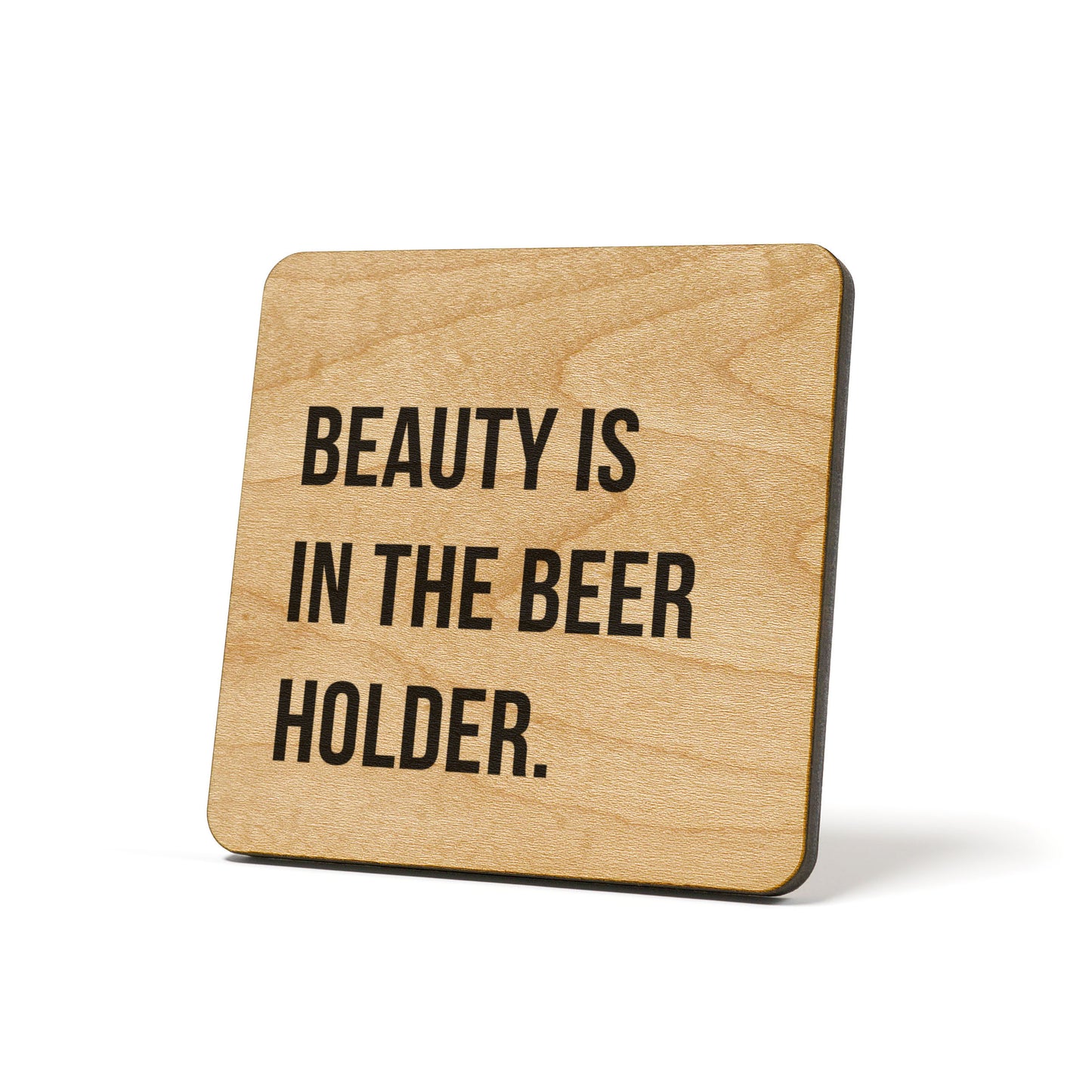 Beauty is in the beer holder Quote Coaster