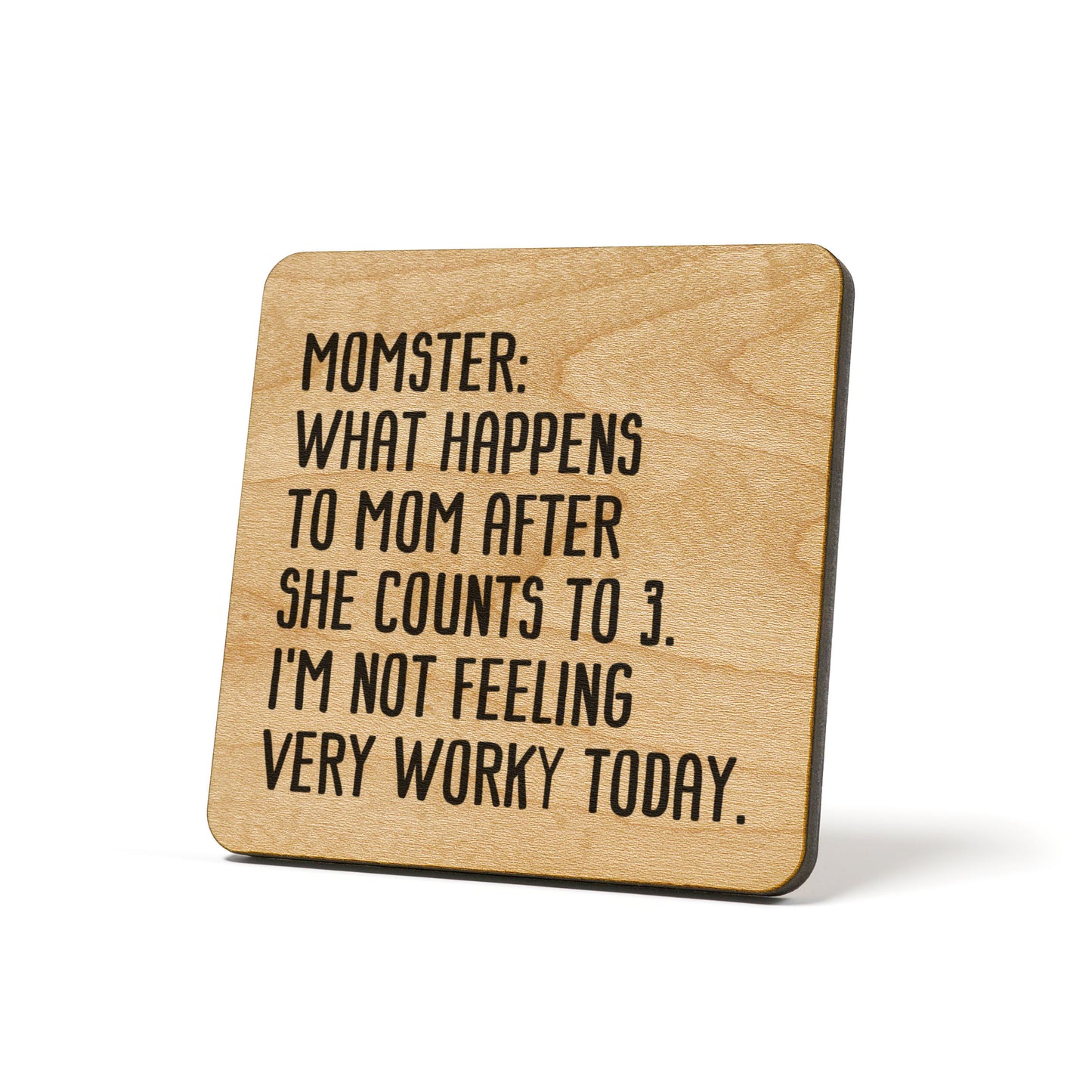 Momster: what happens to mom after she counts to 3. Quote Coaster