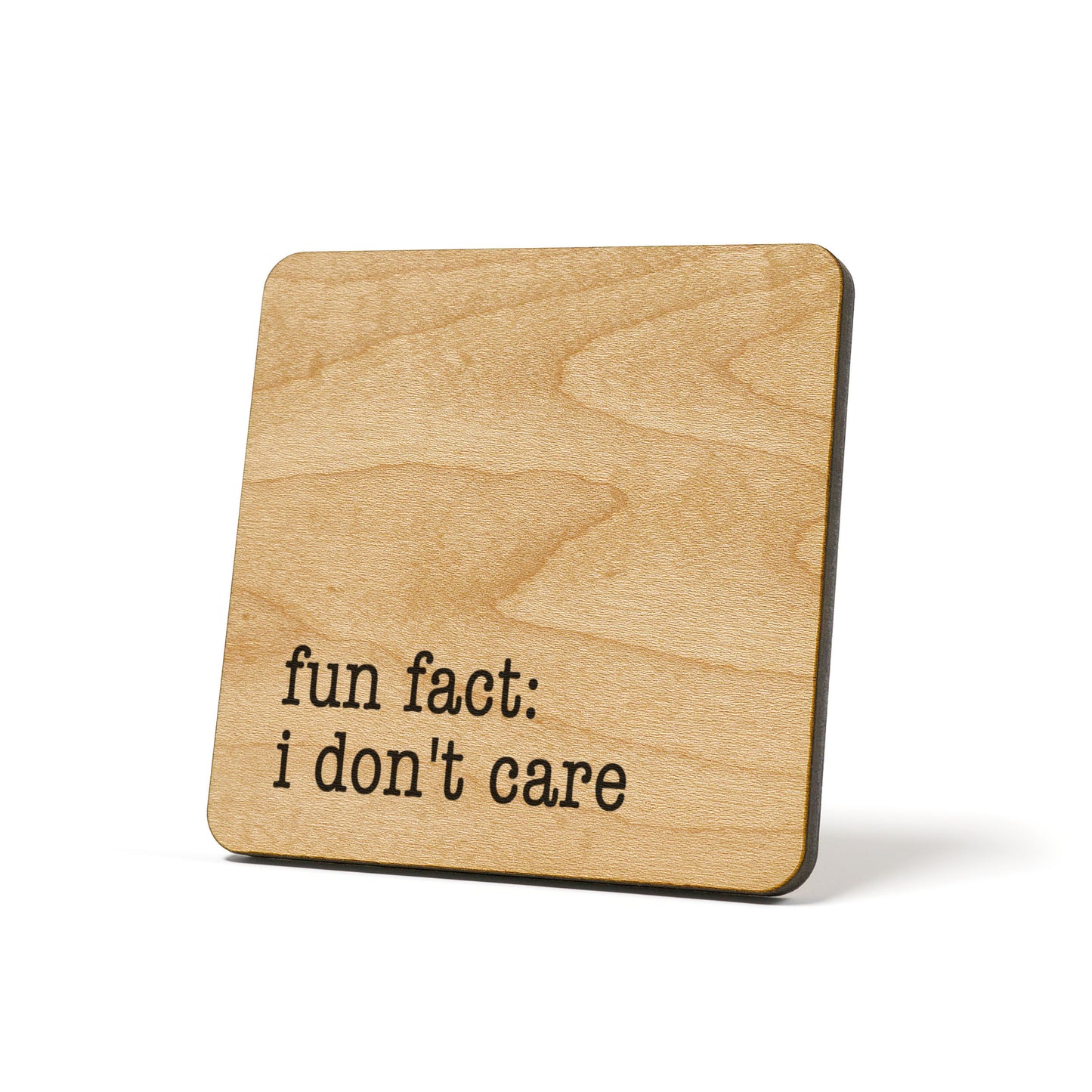 Fun fact: I don't care Quote Coaster
