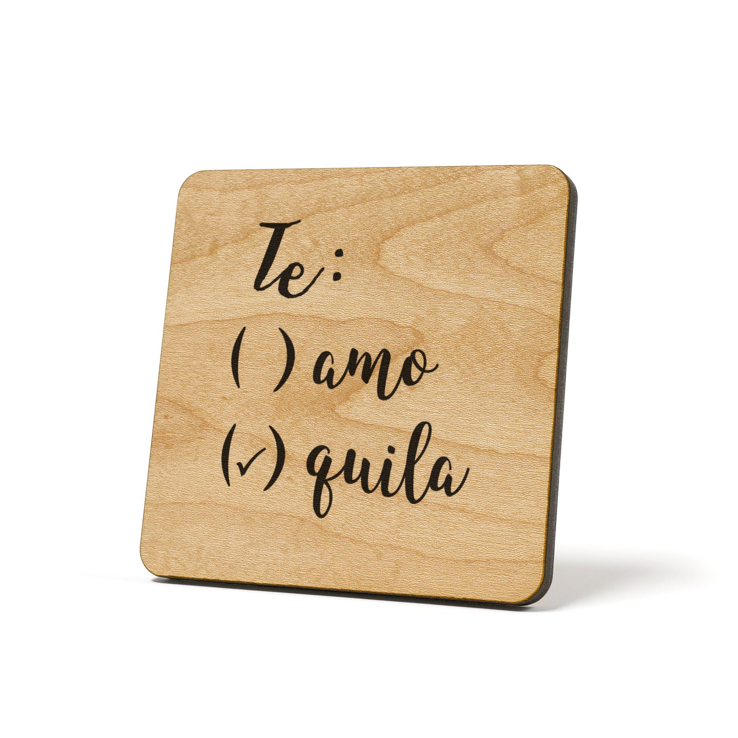 Te: ( ) amo ( ) quila Quote Coaster