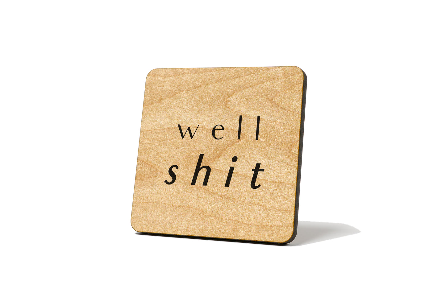 New Font Well shit Quote Coaster