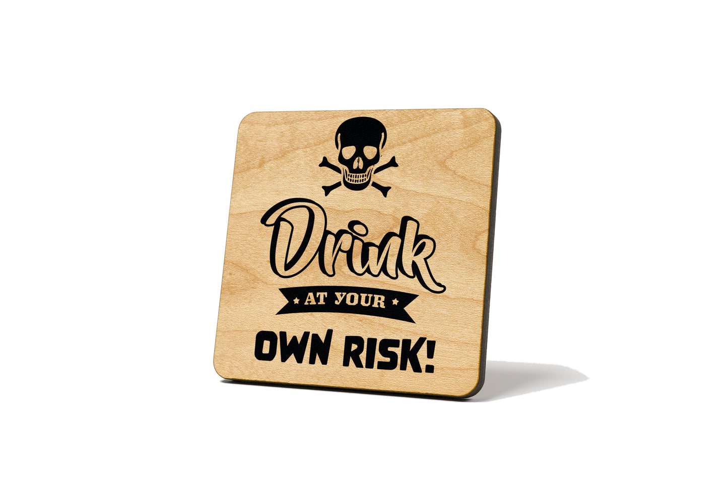 Drink at your Own Risk Coaster
