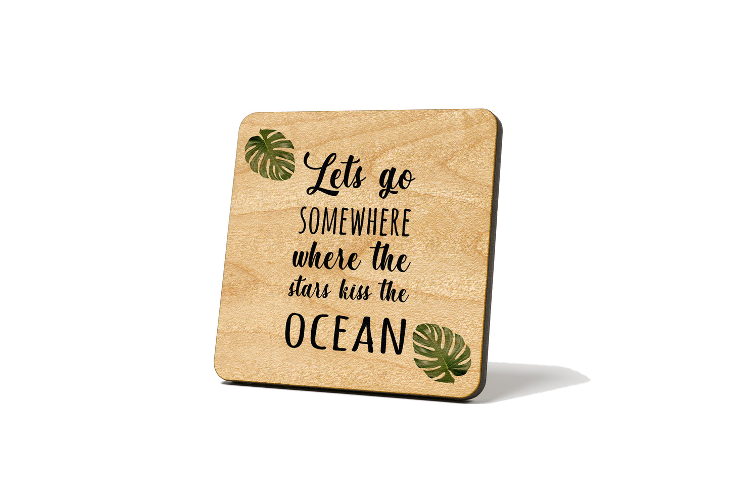 Let's go Somewhere Where the Starts Kiss the Ocean Coaster