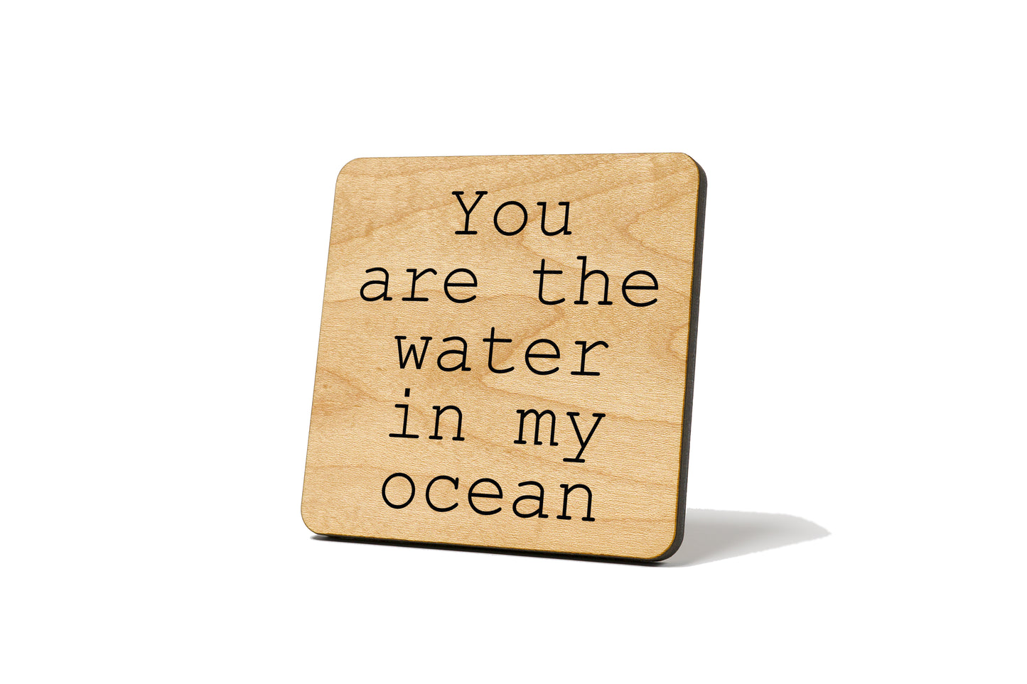 You are the Water in my Ocean Coaster