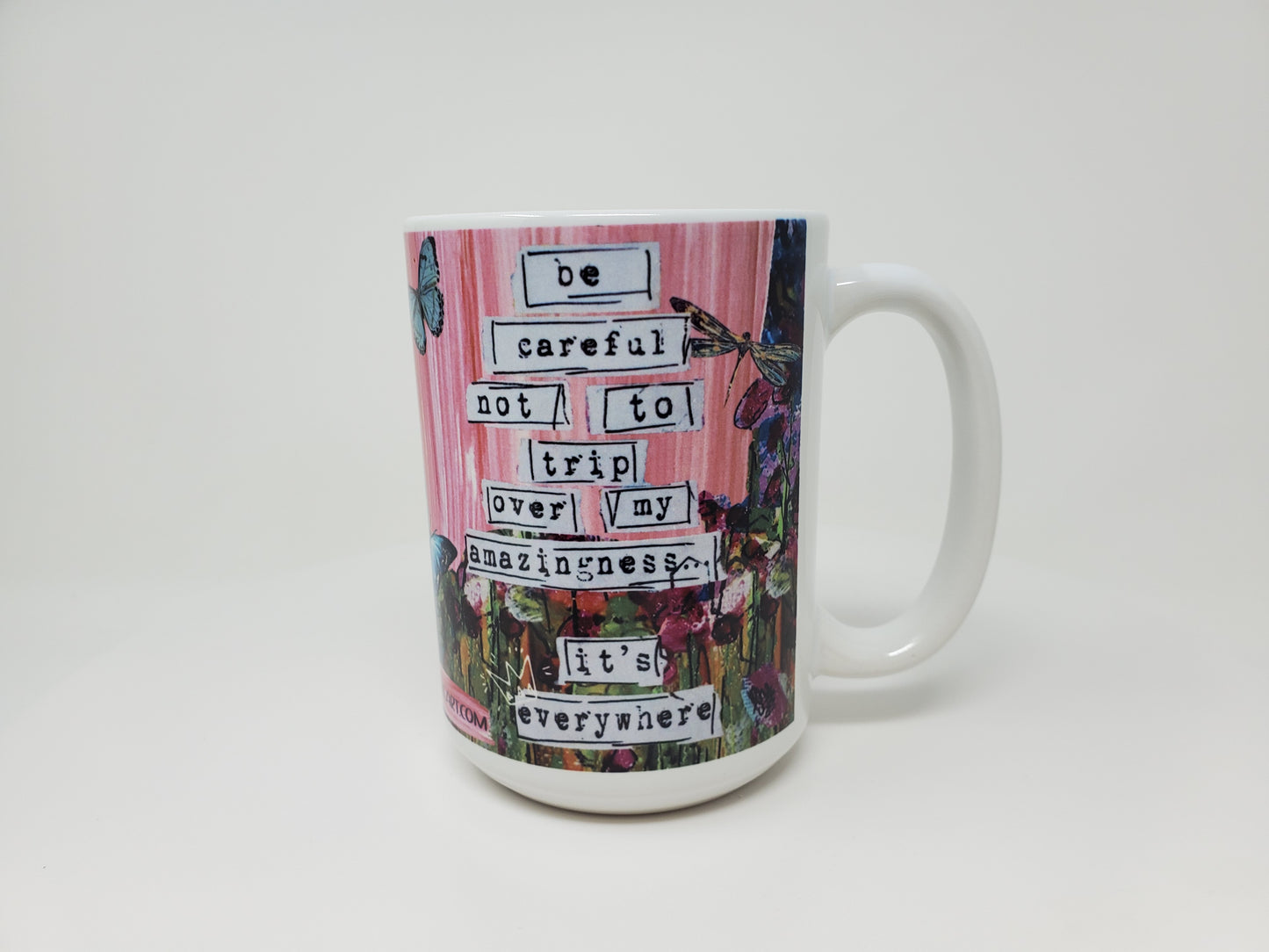 a girl like me… be careful not to trip over my amazingness… it’s everywhere. Mug