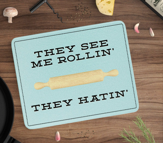 They See me Rollin' They Hatin' Cutting Board
