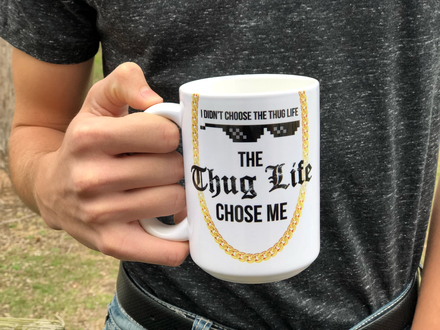 I Did Not Choose Thug Life, Thug Life Chose Me Mug