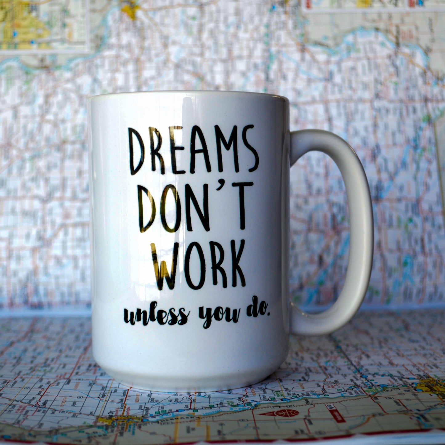 Dreams Don't Work Unless You Do Mug