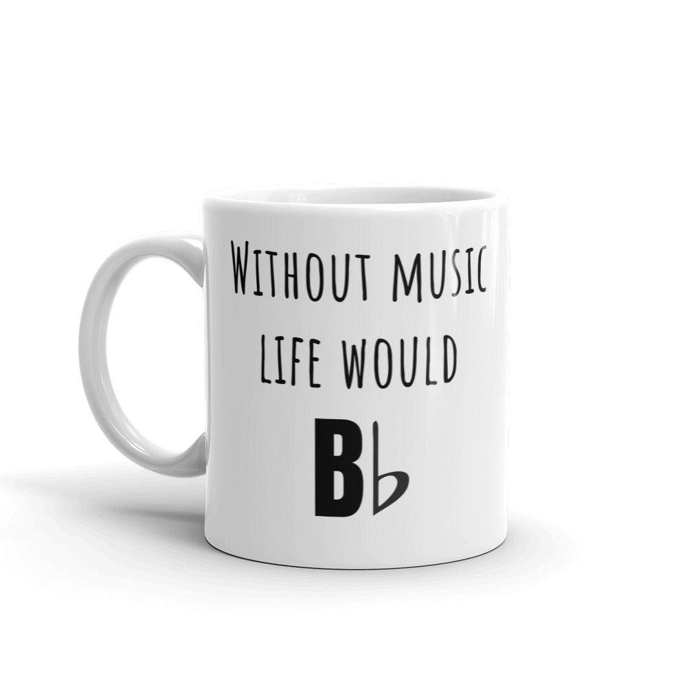 Without Music Life Would B Flat Mug